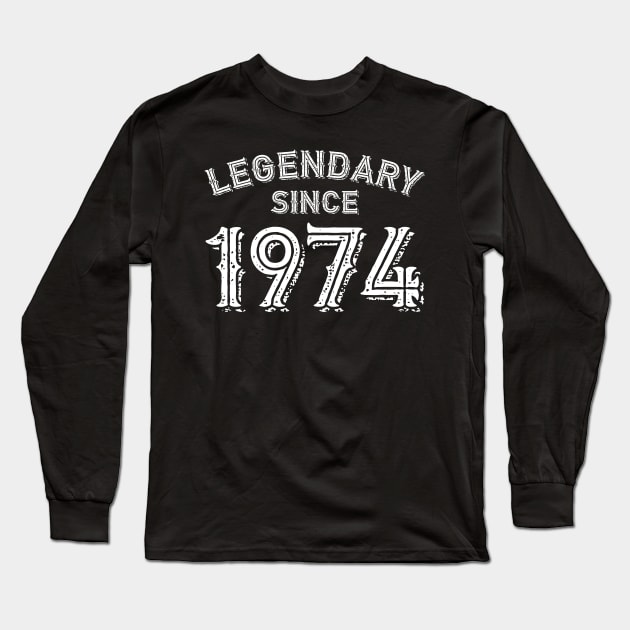 Legendary Since 1974 Long Sleeve T-Shirt by colorsplash